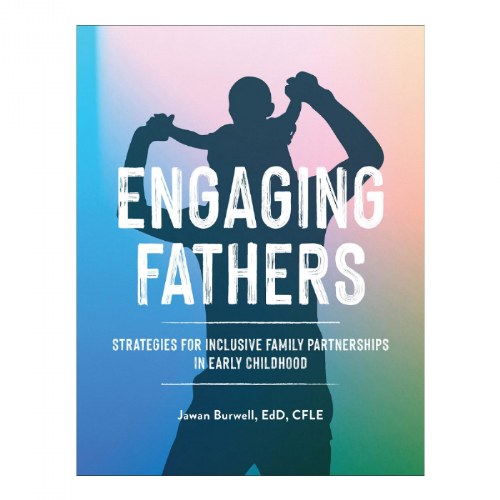 Engaging Fathers: Strategies for Inclusive Family Partnerships in Early Childhood - Paperback