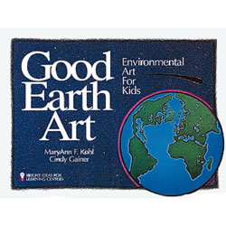 Good Earth: Environmental Art for Kids, Vol 1