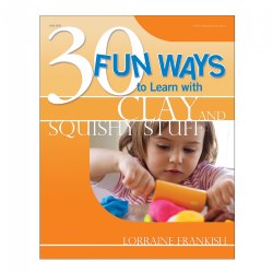 Image of 30 Fun Ways to Learn with Clay and Squishy Stuff