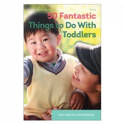 Image of 50 Fantastic Things to Do with Toddlers