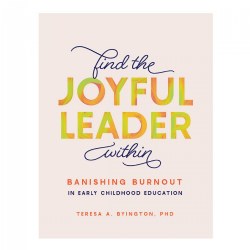 Image of Find the Joyful Leader Within: Banish Burnout in Early Childhood Education