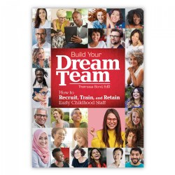 Image of Build Your Dream Team: How to Recruit, Train, and Retain Early Childhood Staff