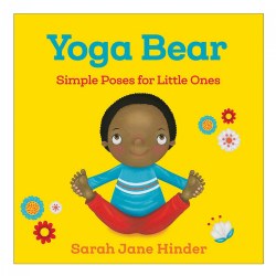 Yoga Bear: Simple Poses for Little Ones