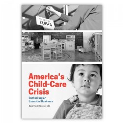 Image of America's Child-Care Crisis: Rethinking an Essential Business