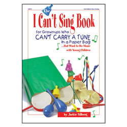 Image of The I Can't Sing Book for Grownups Who Can't Carry a Tune in a Paper Bag...