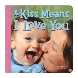 Image of A Kiss Means I Love You - Board Book
