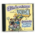 Ella Jenkins And A Union Of Friends Pulling Together CD