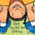 Feet Are Not For Kicking (Board Book)