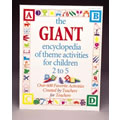 The Giant Encyclopedia of Theme Activities for Children 2 to 5
