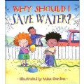 Why Should I Save Water (Paperback)