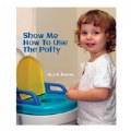 Show Me How to Use the Potty - Board Book