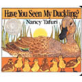 Have You Seen My Duckling (Paperback)