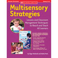 Multisensory Strategies: Lessons and Classroom Management Techniques to Reach and Teach All Learners