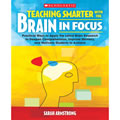 Teaching Smarter With the Brain in Focus