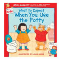 What To Expect When You Use The Potty - Hardback