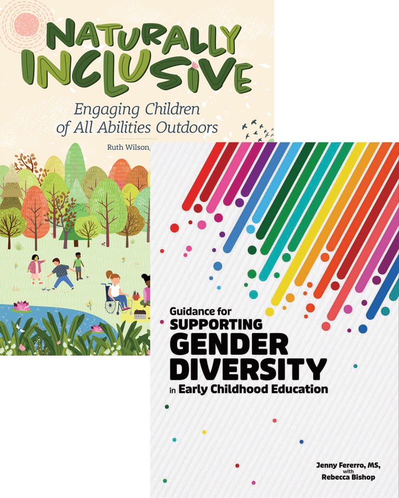 Naturally Inclusive: Engaging Children of All Abilities Outdoors and Guidance for Supporting Gender Diversity in Early Childhood Education