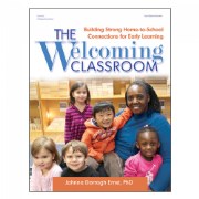 The Welcoming Classroom: Building Strong Home-to-School Connections for Early Learning