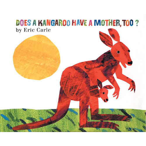eric carle does a kangaroo have a mother eric carle does a kangaroo have a mother