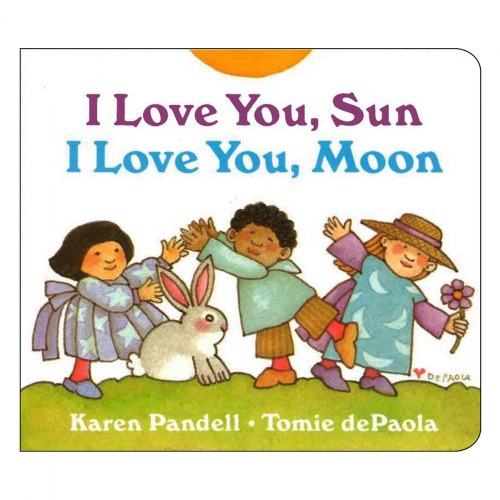 I Love You, Sun -  I Love You, Moon - Board Book