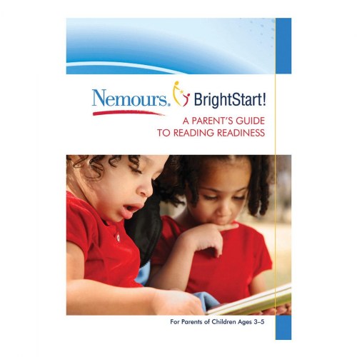 Nemours® Reading BrightStart! A Parent's Guide to Reading Readiness