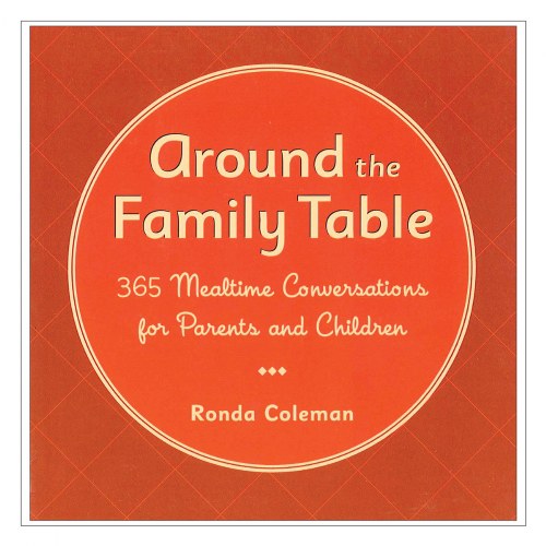 Around the Family Table: 365 Mealtime Conversations for Parent and Children