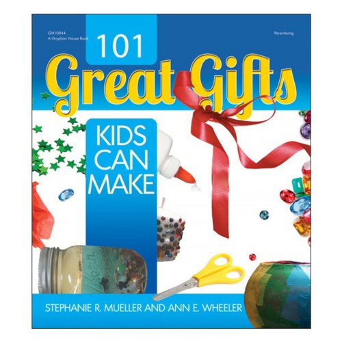101 Great Gifts Kids Can Make