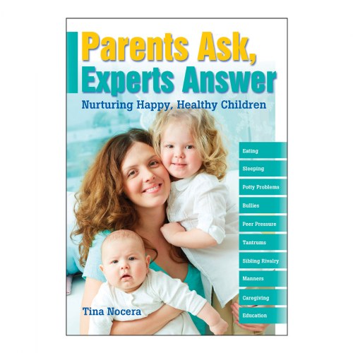 Parents Ask, Experts Answer: Nurturing Happy, Healthy Children