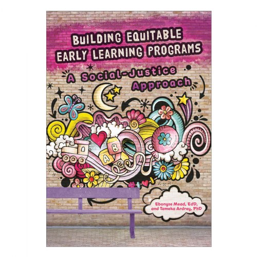 Building Equitable Early Learning Programs: A Social-Justice Approach