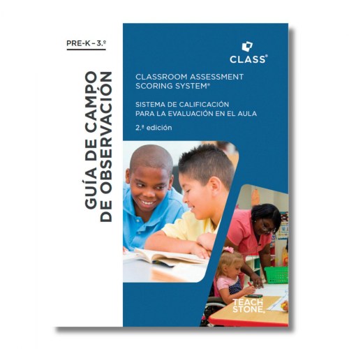 CLASS® Observation Field Guide - Pre-K - 3rd Grade - Second Edition - Spanish