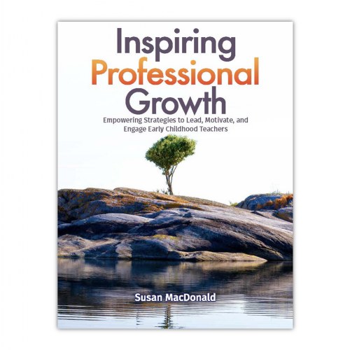 Inspiring Professional Growth: Empowering Strategies to Lead, Motivate, and Engage Teachers