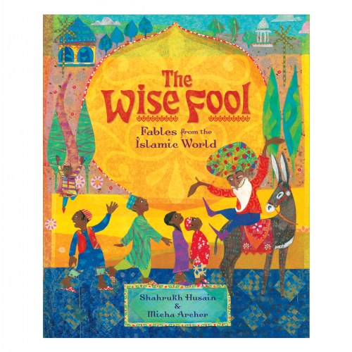 The Wise Fool: Fables from the Islamic World - Paperback