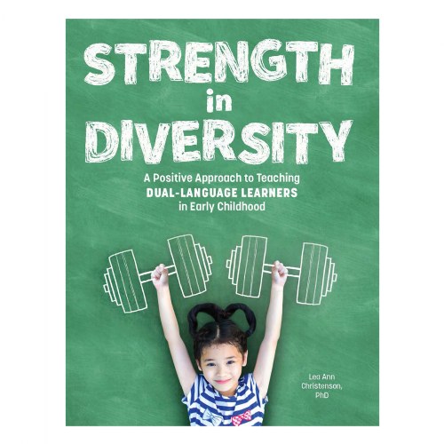 Strength in Diversity: A Positive Approach to Teaching Dual-Language Learners in Early Childhood