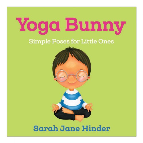 Yoga Bunny: Simple Poses for Little Ones - Board Book