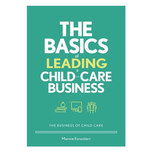 The Basics of Leading a Child-Care Business: The Business of Child Care
