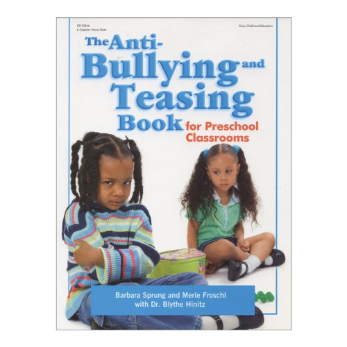 The Anti-Bullying And Teasing Book For Preschool Classrooms