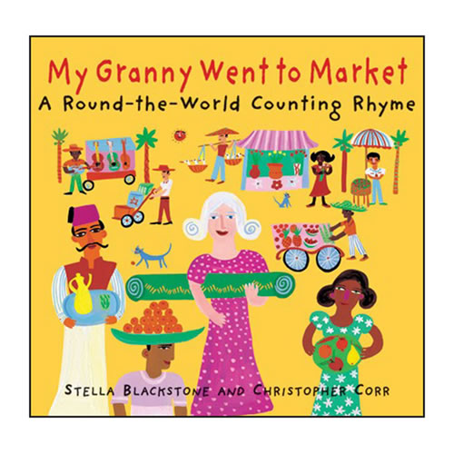 My Granny Went to Market: A Round-the-World Counting Rhyme - Paperback