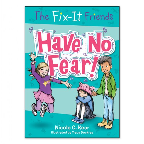 The Fix-It Friends: Have No Fear! - Paperback