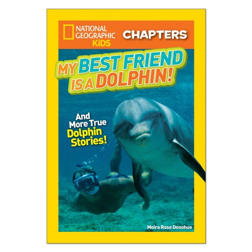 National Geographic Kids Chapters: My Best Friend is a Dolphin - Chapter Paperback