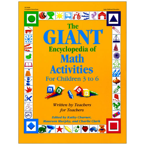 The GIANT Encyclopedia of Math Activities for Children 3 to 6
