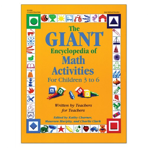 The GIANT Encyclopedia of Math Activities for Children 3 to 6