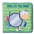 Main Image of My First TAGGIES™ Book: Who DO You See? - Cloth Book