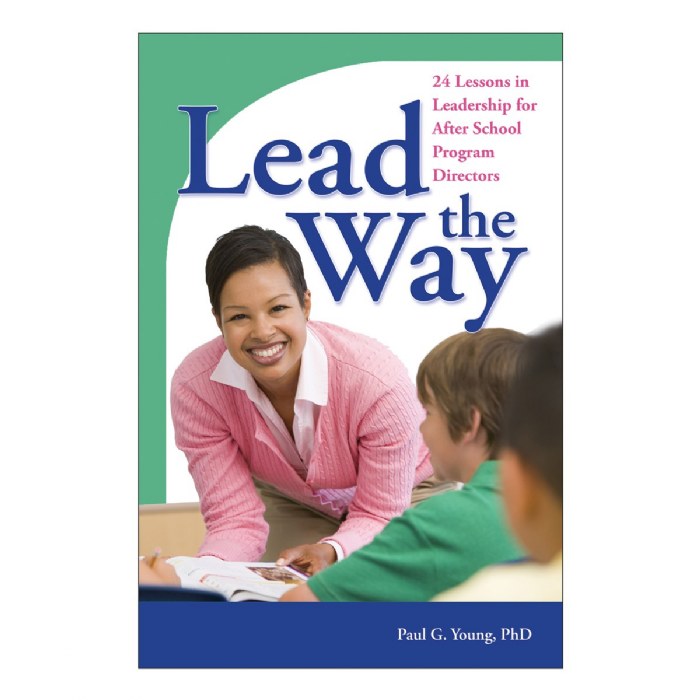 Primary Image of Lead the Way: 24 Lessons in Leadership for After School Program Directors - Paperback