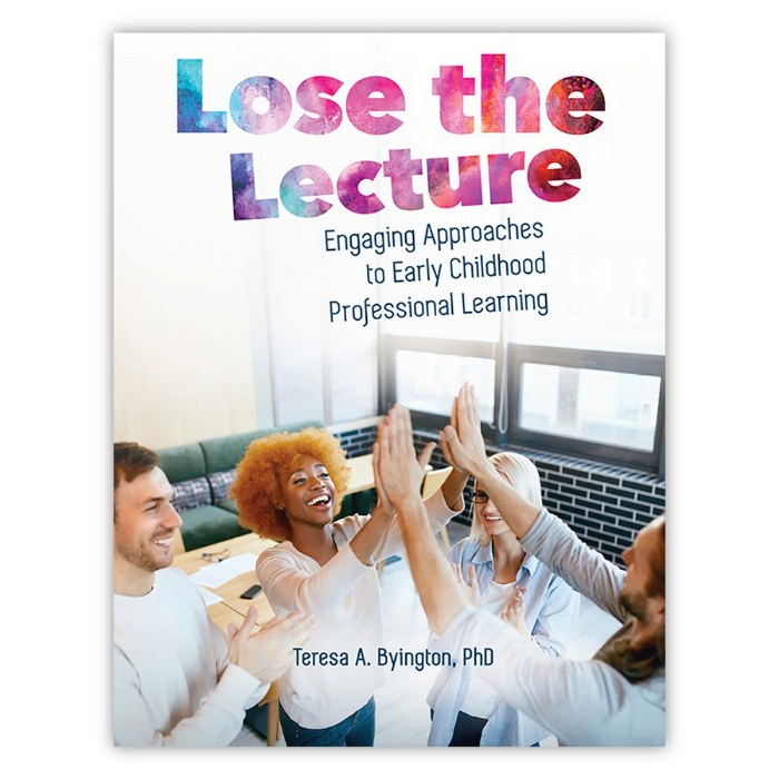 Primary Image of Lose the Lecture: Engaging Approaches to Early Childhood Professional Learning - Paperback