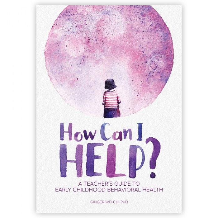 Primary Image of How Can I Help? A Teacher's Guide to Early Childhood Behavioral Health - Paperback