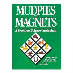 Image of Mudpies to Magnets: A Preschool Science Curriculum