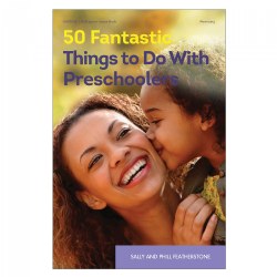 50 Fantastic Things to Do with Preschoolers