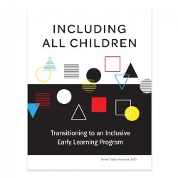 Image of Including All Children: Transitioning to an Inclusive Early Learning Program