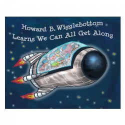 Howard B. Wigglebottom Learns We Can All Get Along - Hardcover