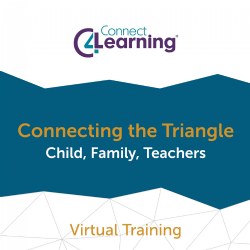 Connecting the Triangle: Child, Family, Teachers - October 5, 2022