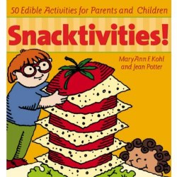 Image of Snacktivities! 50 Edible Activities for Parents and Children